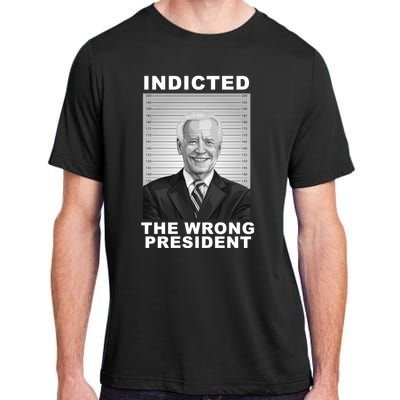 Biden You Indicted The Wrong President Funny Political Adult ChromaSoft Performance T-Shirt