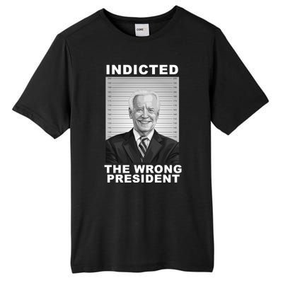 Biden You Indicted The Wrong President Funny Political Tall Fusion ChromaSoft Performance T-Shirt