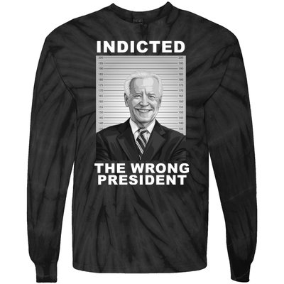 Biden You Indicted The Wrong President Funny Political Tie-Dye Long Sleeve Shirt