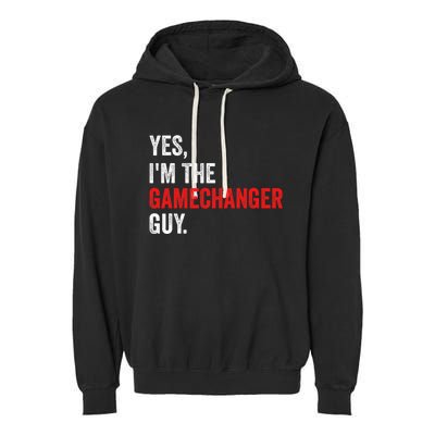 Baseball Yes IM The Gamechanger Guy Funny Garment-Dyed Fleece Hoodie