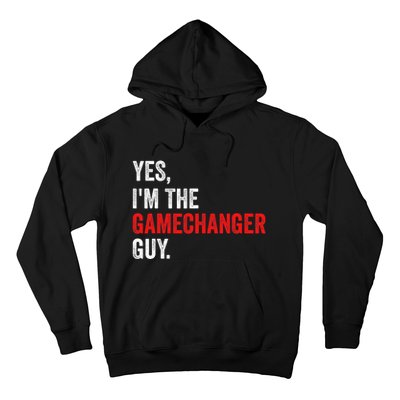 Baseball Yes IM The Gamechanger Guy Funny Hoodie