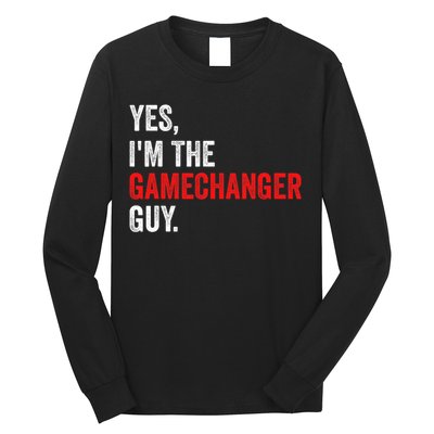 Baseball Yes IM The Gamechanger Guy Funny Long Sleeve Shirt