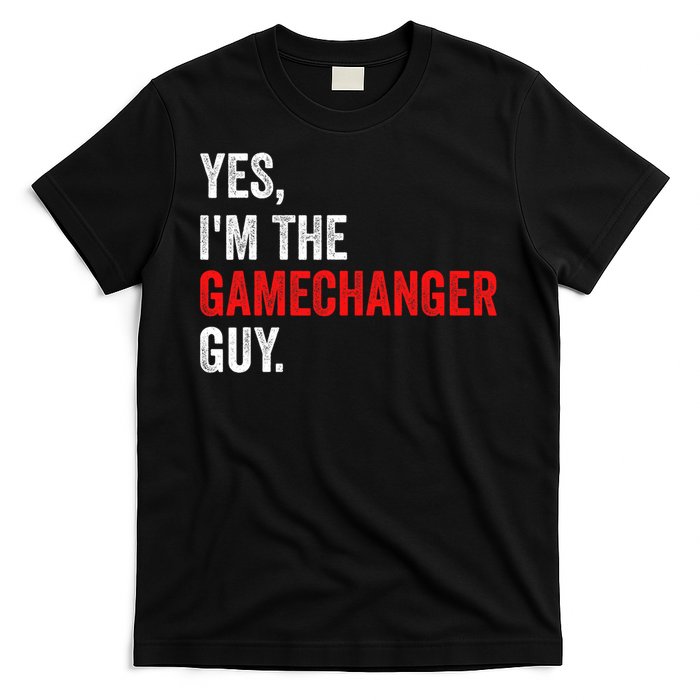 Baseball Yes IM The Gamechanger Guy Funny T-Shirt