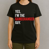Baseball Yes IM The Gamechanger Guy Funny T-Shirt