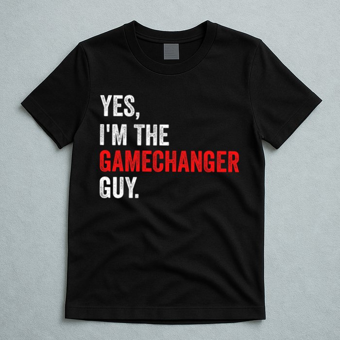 Baseball Yes IM The Gamechanger Guy Funny T-Shirt
