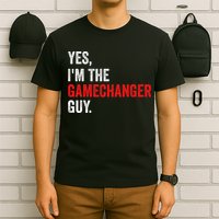 Baseball Yes IM The Gamechanger Guy Funny T-Shirt