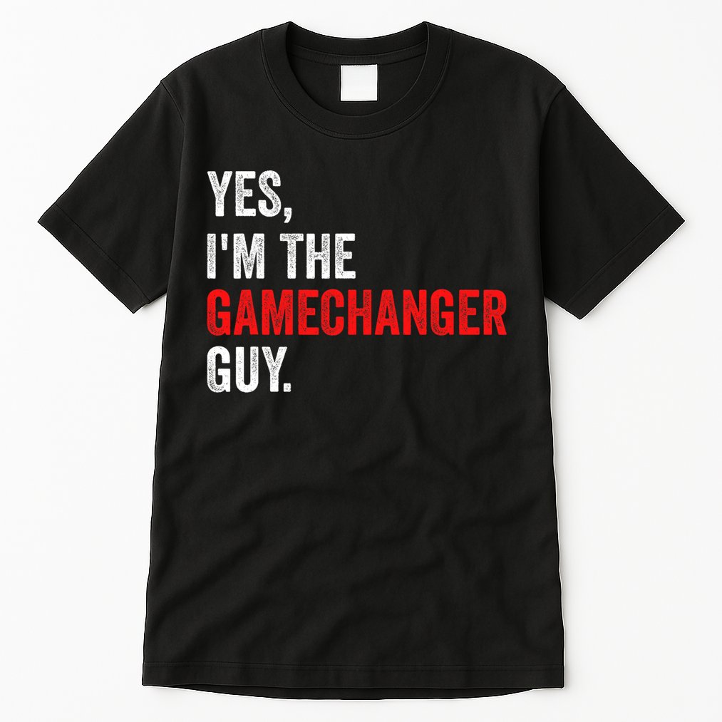 Baseball Yes IM The Gamechanger Guy Funny Tall T-Shirt