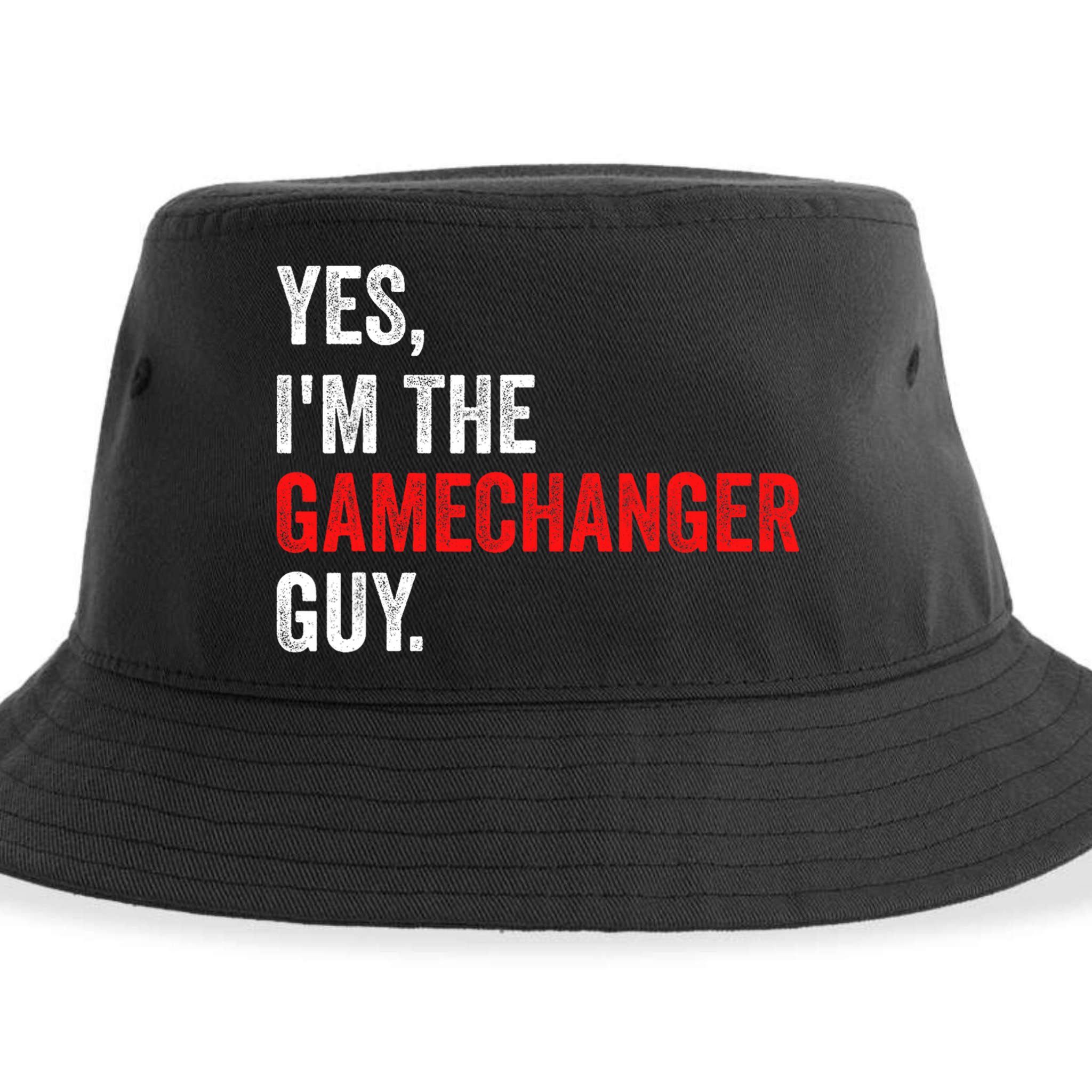 Baseball Yes IM The Gamechanger Guy Funny Sustainable Bucket Hat
