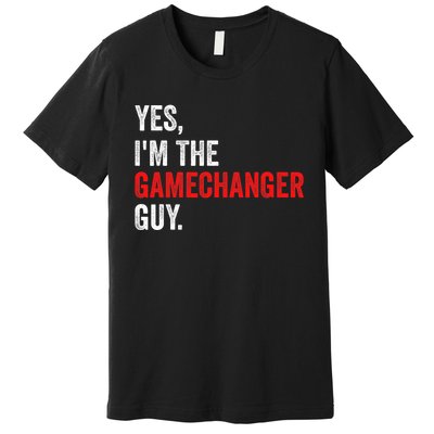 Baseball Yes IM The Gamechanger Guy Funny Premium T-Shirt