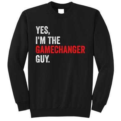 Baseball Yes IM The Gamechanger Guy Funny Tall Sweatshirt