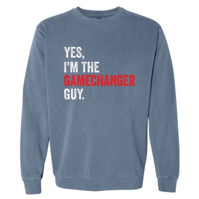 Baseball Yes IM The Gamechanger Guy Funny Garment-Dyed Sweatshirt