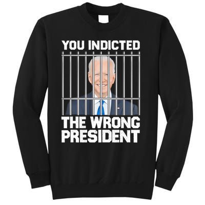 Biden You Indicted The Wrong President Sweatshirt