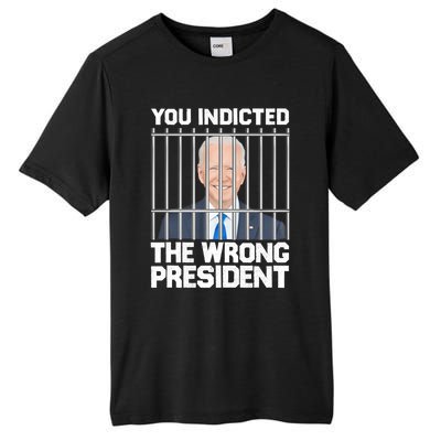 Biden You Indicted The Wrong President Tall Fusion ChromaSoft Performance T-Shirt