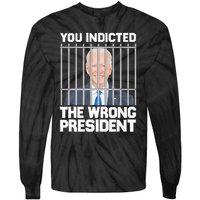 Biden You Indicted The Wrong President Tie-Dye Long Sleeve Shirt