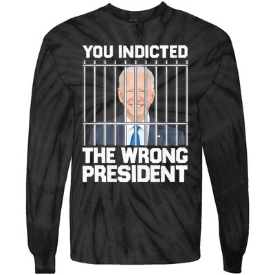 Biden You Indicted The Wrong President Tie-Dye Long Sleeve Shirt