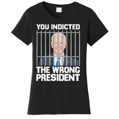 Biden You Indicted The Wrong President Women's T-Shirt