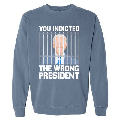 Biden You Indicted The Wrong President Garment-Dyed Sweatshirt