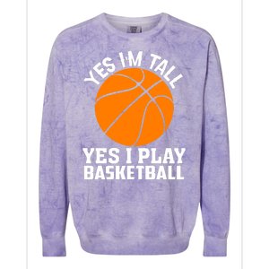 Basketball Yes I'm Tall Yes I Play Basketball Colorblast Crewneck Sweatshirt