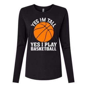 Basketball Yes I'm Tall Yes I Play Basketball Womens Cotton Relaxed Long Sleeve T-Shirt