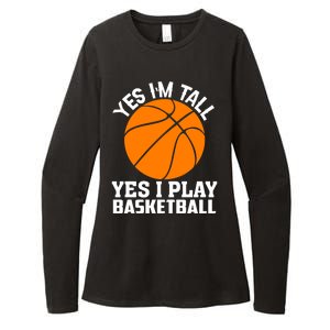 Basketball Yes I'm Tall Yes I Play Basketball Womens CVC Long Sleeve Shirt