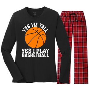 Basketball Yes I'm Tall Yes I Play Basketball Women's Long Sleeve Flannel Pajama Set 