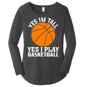 Basketball Yes I'm Tall Yes I Play Basketball Women's Perfect Tri Tunic Long Sleeve Shirt