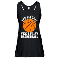 Basketball Yes I'm Tall Yes I Play Basketball Ladies Essential Flowy Tank