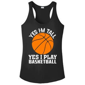 Basketball Yes I'm Tall Yes I Play Basketball Ladies PosiCharge Competitor Racerback Tank