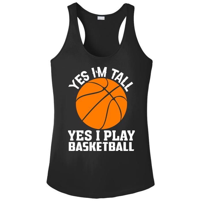 Basketball Yes I'm Tall Yes I Play Basketball Ladies PosiCharge Competitor Racerback Tank