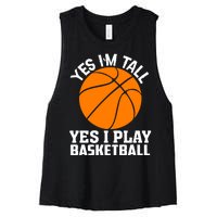 Basketball Yes I'm Tall Yes I Play Basketball Women's Racerback Cropped Tank