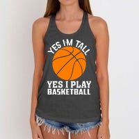 Basketball Yes I'm Tall Yes I Play Basketball Women's Knotted Racerback Tank