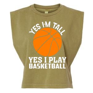 Basketball Yes I'm Tall Yes I Play Basketball Garment-Dyed Women's Muscle Tee