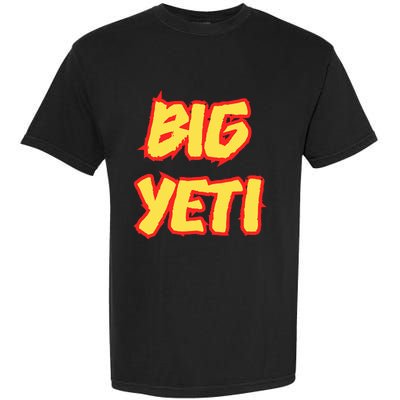 Big Ye.Ti Is The Best Nickname You’Ve Ever Had Funny K.Elce Garment-Dyed Heavyweight T-Shirt