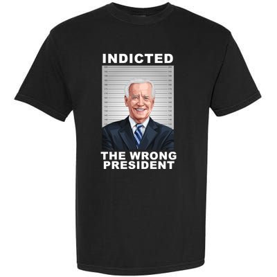 Biden You Indicted The Wrong President Garment-Dyed Heavyweight T-Shirt