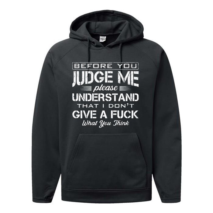 Before You Judge Me Understand That I Dont Give A Fuck Idea Performance Fleece Hoodie