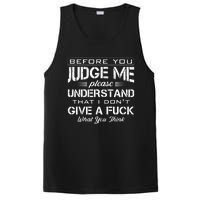 Before You Judge Me Understand That I Dont Give A Fuck Idea PosiCharge Competitor Tank