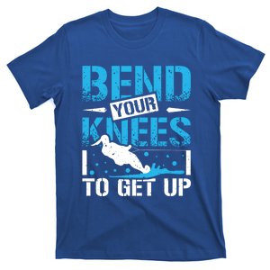 Bend Your Knees Water Skiing Gift T-Shirt