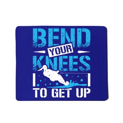 Bend Your Knees Water Skiing Gift Mousepad