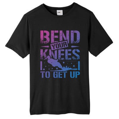 Bend Your Knees Water Skiing Gift Tall Fusion ChromaSoft Performance T-Shirt