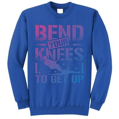 Bend Your Knees Water Skiing Gift Sweatshirt