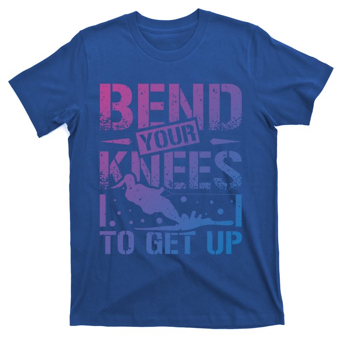 Bend Your Knees Water Skiing Gift T-Shirt