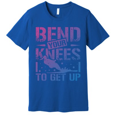 Bend Your Knees Water Skiing Gift Premium T-Shirt