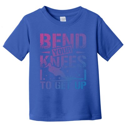 Bend Your Knees Water Skiing Gift Toddler T-Shirt