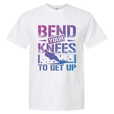 Bend Your Knees Water Skiing Gift Garment-Dyed Heavyweight T-Shirt