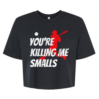 Baseball YouRe Killin Me Smalls Bella+Canvas Jersey Crop Tee