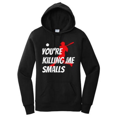 Baseball YouRe Killin Me Smalls Women's Pullover Hoodie