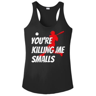 Baseball YouRe Killin Me Smalls Ladies PosiCharge Competitor Racerback Tank