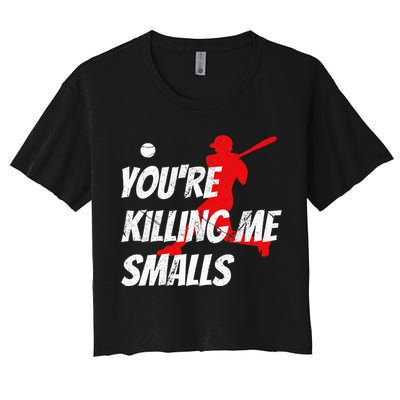 Baseball YouRe Killin Me Smalls Women's Crop Top Tee