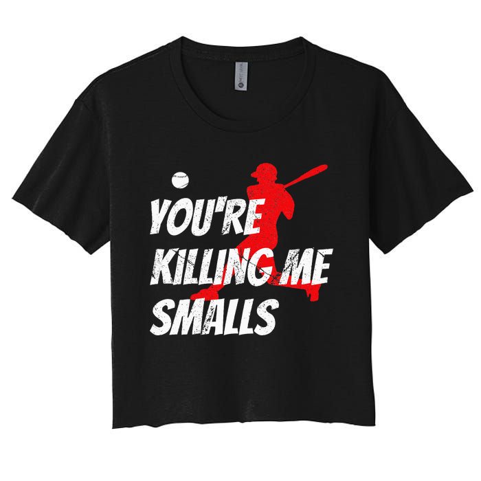 Baseball YouRe Killin Me Smalls Women's Crop Top Tee