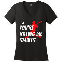 Baseball YouRe Killin Me Smalls Women's V-Neck T-Shirt